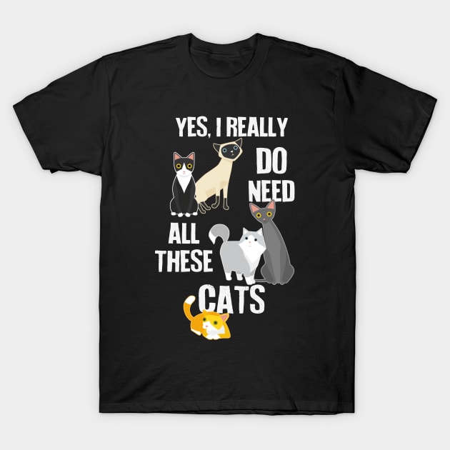 Need All These Cats T-Shirt by Psitta